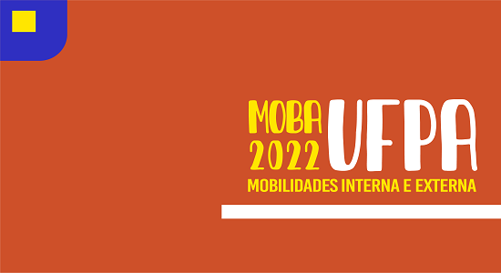 UFPA aprova realização do Processo Seletivo à Mobilidade Acadêmica (MOBA 2022)