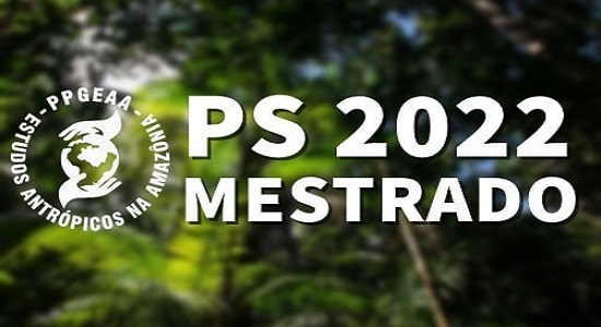 Inscrições abertas para o Mestrado em Estudos Antrópicos na Amazônia (turma 2022)
