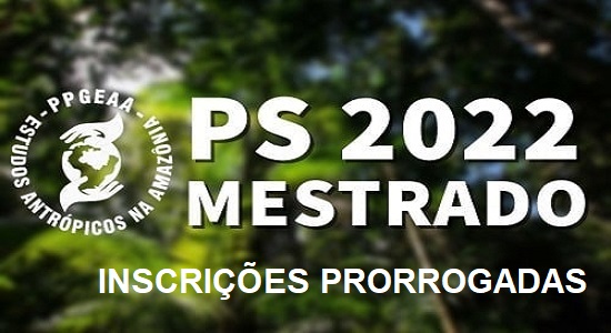 Inscrições prorrogadas para o Mestrado em Estudos Antrópicos na Amazônia (turma 2022)