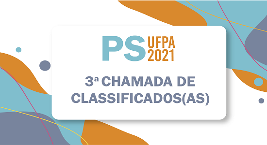 UFPA divulga terceira chamada de candidatos(as) do PS 2021