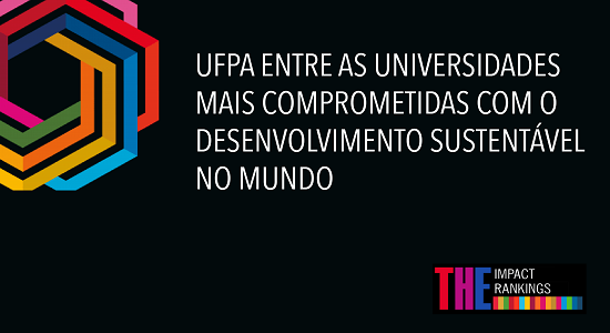 UFPA se destaca, pelo segundo ano, em ranking internacional de impacto das universidades no desenvolvimento sustentável