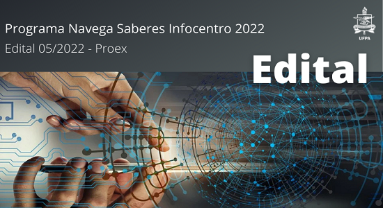 Proex recebe submissão de projetos ao Programa Navega Saberes Infocentro 2022