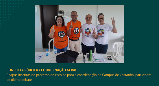 Chapas inscritas no processo de escolha para a coordenação do Campus de Castanhal participam de último debate