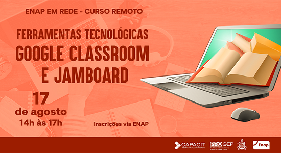 Inscrições abertas para o curso “Ferramentas Tecnológicas – Google Classroom e Jamboard” da Enap