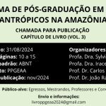 Programa de Pós-Graduação em Estudos Antrópicos na Amazônia lança chamada para capítulos de livro