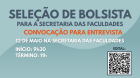 Seleção de bolsista para a Secretaria das Faculdades: convocação para entrevista