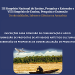 III SINEPEX e VIII SIEPEX da UFPA Castanhal abrem inscrições para comissão de comunicação e apoio e para submissão de propostas de atividades artístico-culturais e de comercialização de produtos