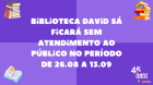 Biblioteca David Sá ficará sem atendimento ao público no período de 26.08 a 13.09