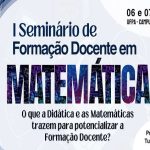 Inscrições abertas para o I Seminário de Formação Docente em Matemática