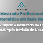 ProfMat Castanhal: Divulgado o Resultado do ENA 2025 Após Revisão de Notas