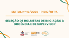 Programa Institucional de Bolsas de Iniciação à Docência (PIBID) divulga edital para seleção de bolsistas e supervisores