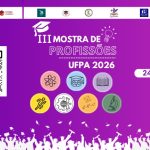Inscrições abertas para III Mostra de Profissões da UFPA Castanhal