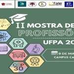 UFPA Castanhal realiza a II Mostra de Profissões voltada a estudantes da Educação Básica e de cursinhos pré-vestibulares