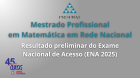 Mestrado Profissional em Matemática: divulgado o resultado preliminar do Exame Nacional de Acesso